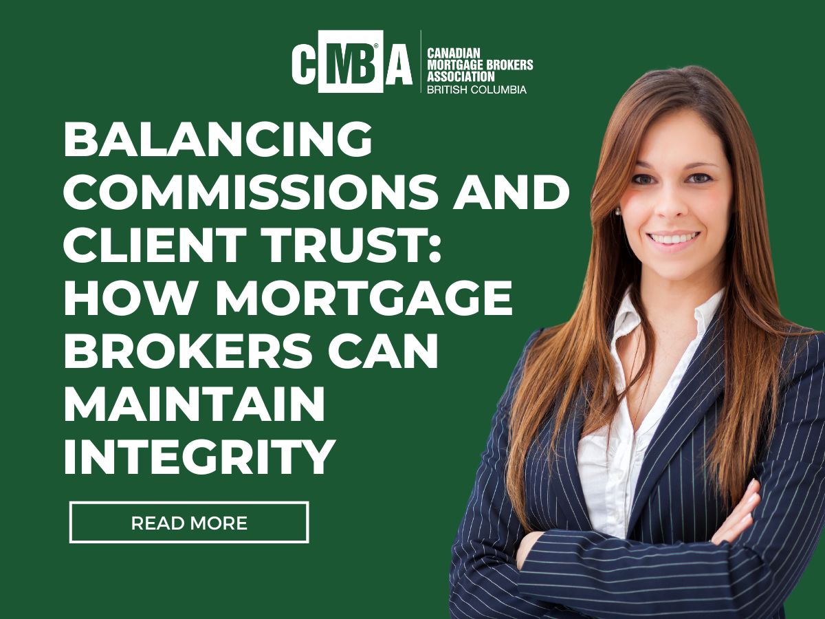 Balancing Commissions and Client Trust How Mortgage Brokers Can Maintain Integrity CMBABC